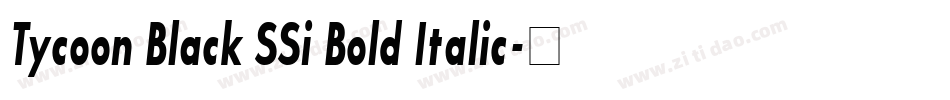 Tycoon Black SSi Bold Italic字体转换